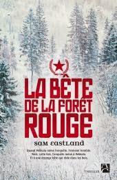 News : La bête de la forêt rouge - Sam Eastland (Anne Carrière)