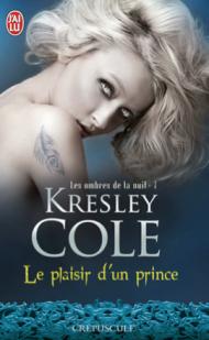 Les ombres de la nuit Tome 7 : Le plaisir du prince de Kresley Cole