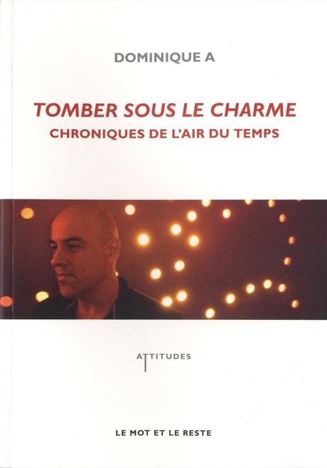 Dominique A - Tomber Sous Le Charme