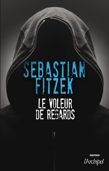 Le voleur de regards - Sebastian Fitzek
