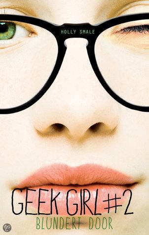 Geek Girl T.2 : Geek Girl 2 - Holly Smale