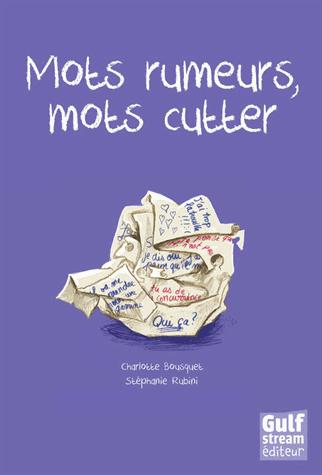 Mots rumeurs, mots cutter de Charlotte Bousquet illustré par Stéphanie Rubini