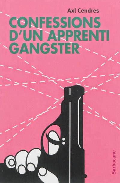 Confessions d’un apprenti gangster - Axl Cendres