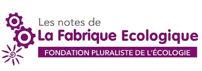 Loi transition énergétique : La Fabrique écologique publie sa 2ème note et ses propositions d'amendements