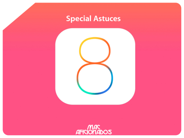 Astuces-iOS-8-iPhone-6-iPad