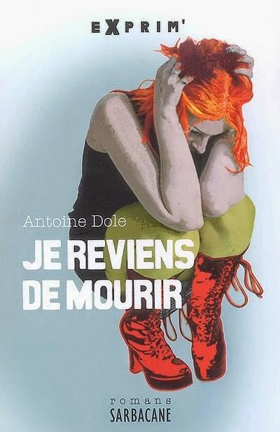 Je reviens de mourir - Antoine Dole