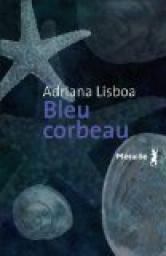 Adriana Lisboa   Bleu corbeau