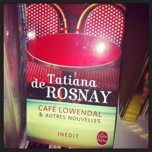 Café Lowendal de Tatiana de Rosnay tatiana de rosnay sélection septembre nouvelles le livre de poche café lowendal 