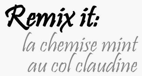 Remix it: la chemise mint au col claudine