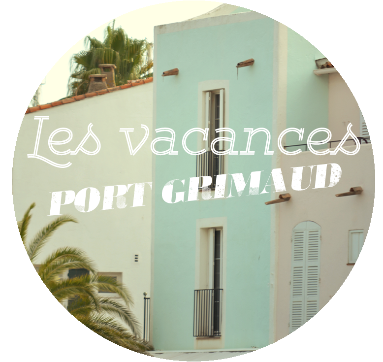 Les vacances : Port Grimaud