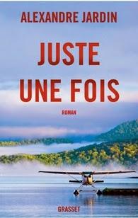 Juste une fois, Alexandre Jardin