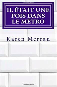 Il était une fois dans le métro - Karen Merran