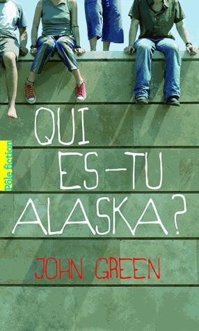 Qui es-tu Alaska? de John Green