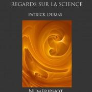 Exposition “Regards sur la science” Patrick Dumas à Numériphot