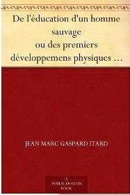 Les vendredis de la Lecture et du Téléchargement -Episode 101  (Le sauvage de l'Aveyron - Jean Itard)