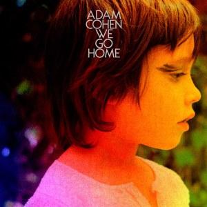 adam cohen we go home