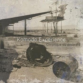 Komodo Experience - Chronique du désordre (2014)