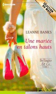 Bellagio & Co tome 1- Une mariée en talons hauts de Leanne Banks
