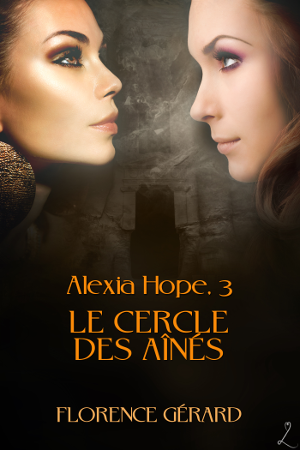 Alexia Hope 3 – Le cercle des aînés