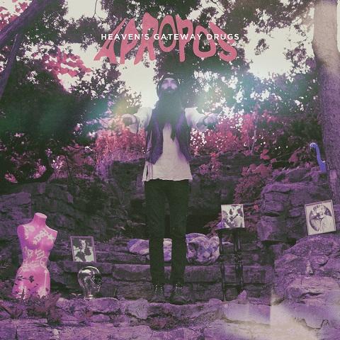 Heaven’s Gateway Drugs - Apropos