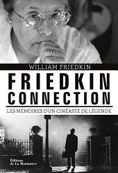 Livre: Friedkin Connection, les Mémoires d’un cinéaste de légende