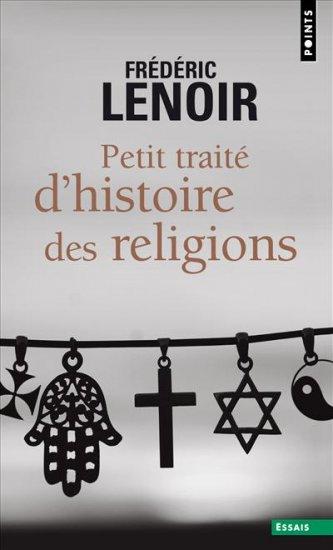 Petit traité d’histoire des religions – Frédéric Lenoir