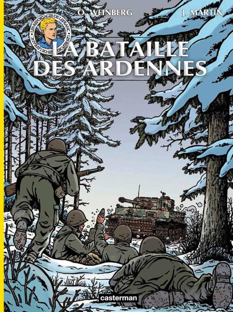 Les Reportages de Lefranc T6 : La Bataille des Ardennes, par Olivier Weinberg, Alain Maury, Yves Plateau, Jacques Martin et Isabelle Bournier