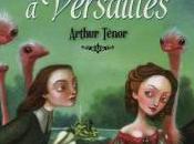 l’école Pages Roy-Soleil tome Sabotages série Versailles, Arthur Ténor