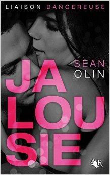 Liaisons Dangereuses T.1 : Jalousie - Sean Olin