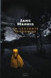 Jane Harris -  La servante insoumise