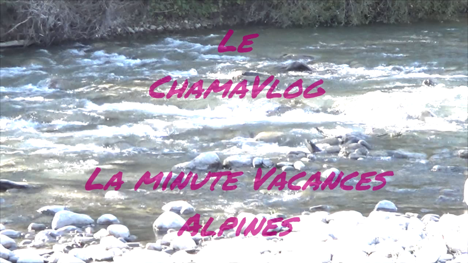 Le ChamaVlog | La minute Vacances alpines !