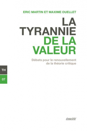 Vient de paraître> Sous la direction de Éric Martin et Maxime Ouellet : La tyrannie de la valeur