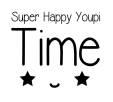 Super Happy Youpi Time