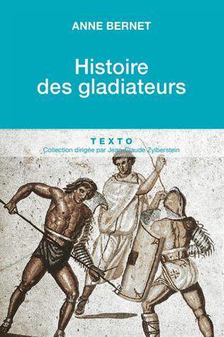 Histoire des gladiateurs d'Anne Bernet