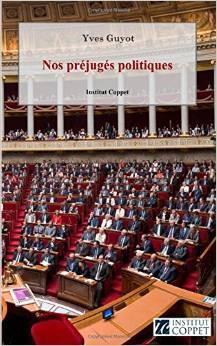 "Nos préjugés politiques&quot; d'Yves Guyot