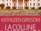 colline esclaves, Kathleen Grissom paraitre Janvier 2015 editions Charleston)