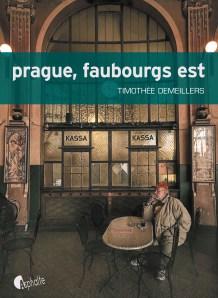 Première de couverture de PRAGUE, FAUBOURGS EST de Timothée Demeillers aux éditions Asphalte