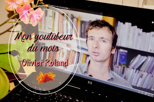 Mon Youtubeur du mois: Olivier Roland