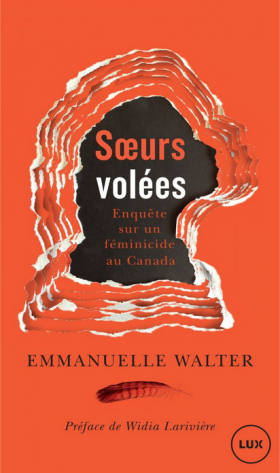 Vient de paraître > Emmanuelle Walter : Sœurs volées. Enquête sur un féminicide au Canada