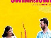 CINEMA: [DVD] Swim Little Fish (2013), bouffée d'air frais breath good fresh