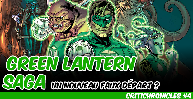 Critichronicles #4 : Green Lantern Saga, un nouveau faux départ ?