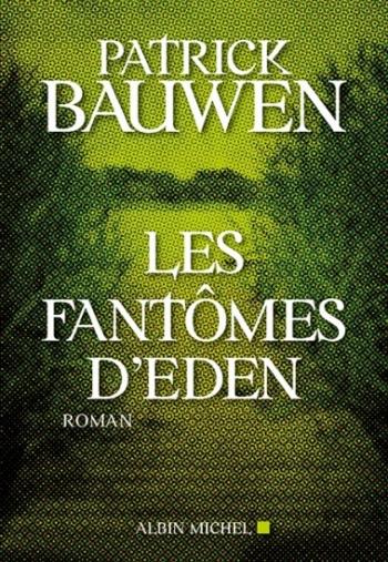 Les fantÃ´mes d'Eden - Patrick Bauwen