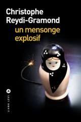 Un Mensonge explosif de Christophe Reydi-Gramond
