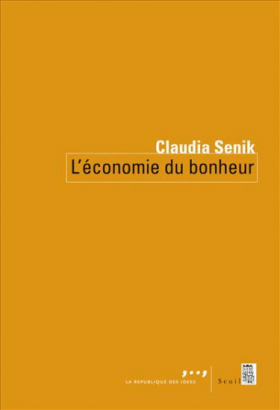 Vient de paraître > Claudia Senik : L’économie du bonheur