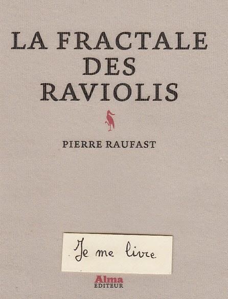 La fractale des raviolis - Pierre Raufast ***