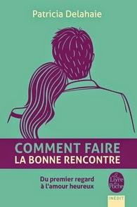 Comment faire la bonne rencontre, Patricia Delahaie