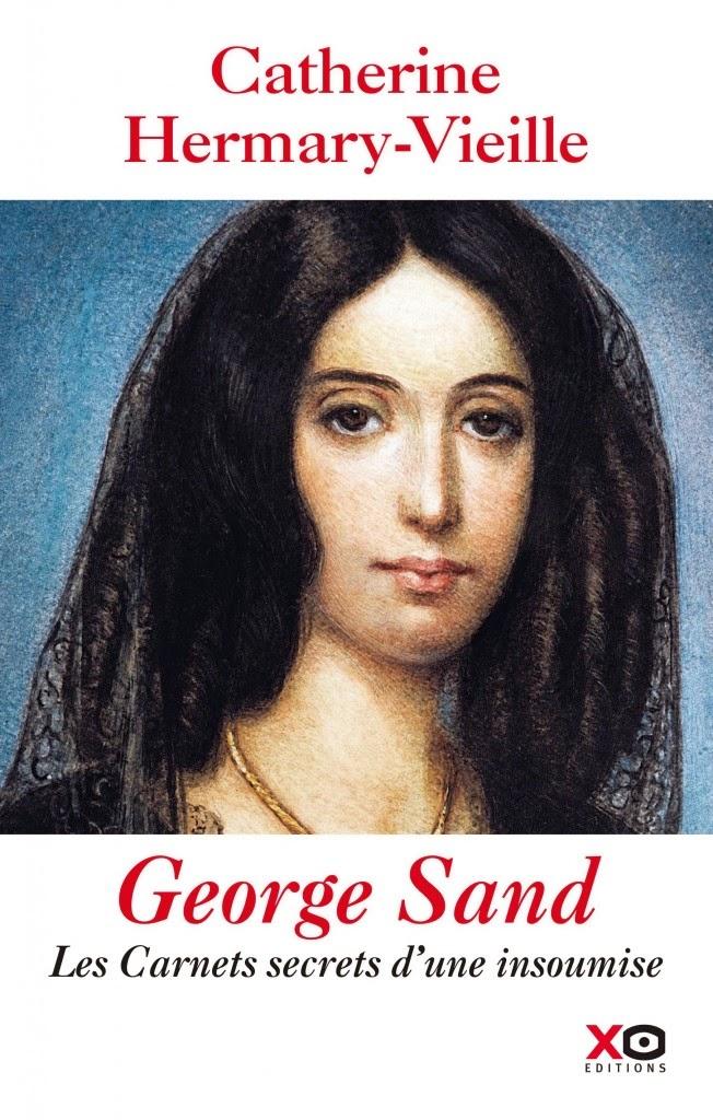 Catherine Hermary-Vieille, George Sand, Les Carnets secrets d'une insoumise