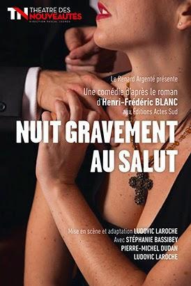 THEATRE: Nuit gravement au salut (2014), à consommer sans modération / to consume without moderation