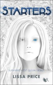 Starters, tome 1 de Lissa Price