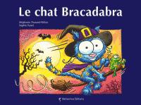 Le chat Bracadabra de Stéphanie Dunand-Pallaz et Sophie Turrel